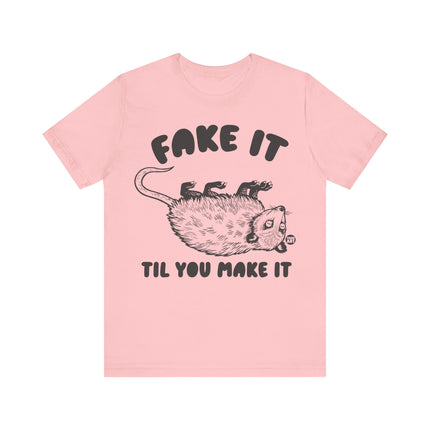 Fake It Till You Make It Possum Unisex Short Sleeve Tee