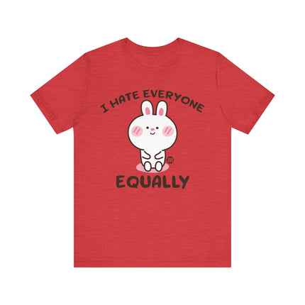 I Hate Everyone Equally Tee