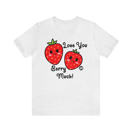 Love You Berry Much Unisex Tee