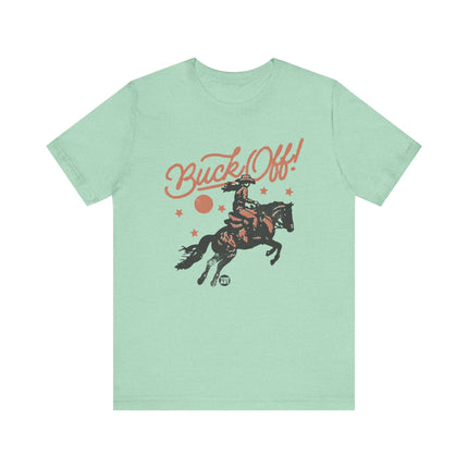 Buck Off Cowboy Tee, Funny Buck Off Rodeo Tshirt