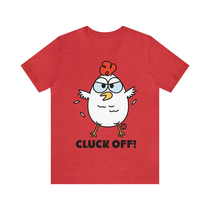 Cluck Off Chicken Unisex Tee