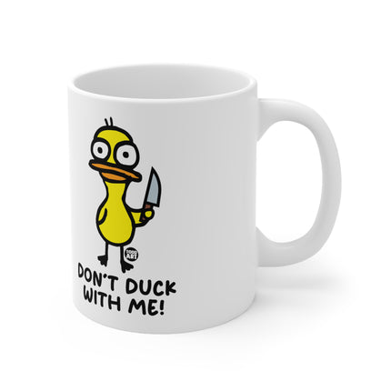 Dont Duck With Me Ceramic Mug