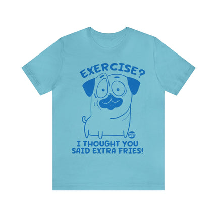 Exercise Thought Extra Fries Unisex Tee