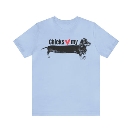 Chicks Love My Weiner Unisex Tee