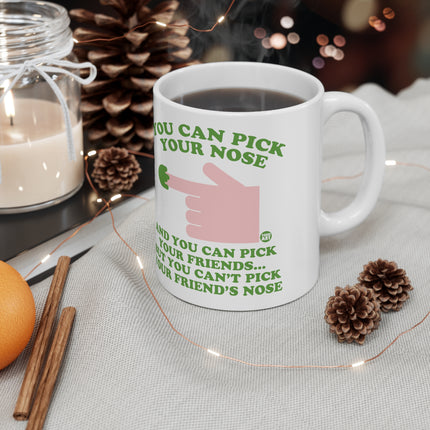 You can Pick Your Nose Ceramic Mug