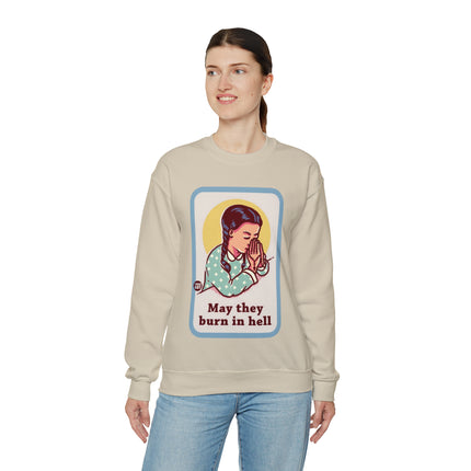 May They Burn in Hell Crewneck Sweatshirt