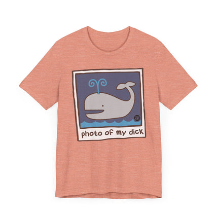 Funny "PHOTO OF MY DICK" Tee Shirt