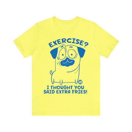 Exercise Thought Extra Fries Unisex Tee