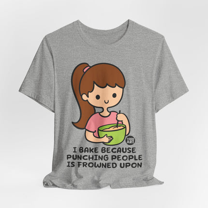 I Bake Because Punching Frowned Upon Unisex Short Sleeve Tee