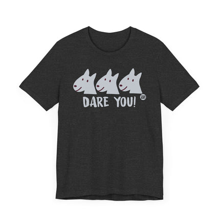 Funny "DARE YOU" Tee Shirt