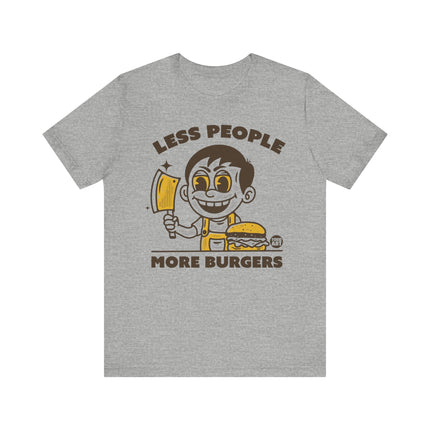 Less People More Burgers Tee