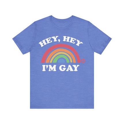 Hey Hey Gay Tee