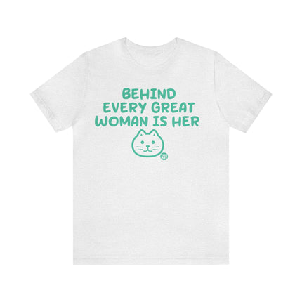Behind Every Great Woman Is His Cat Unisex Tee