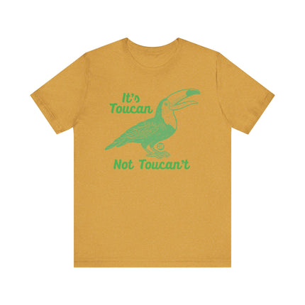 Funny "TOUCAN NOT TOUCANT" Tee Shirt