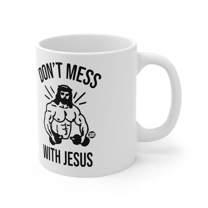 Dont Mess jesus Ceramic Mug