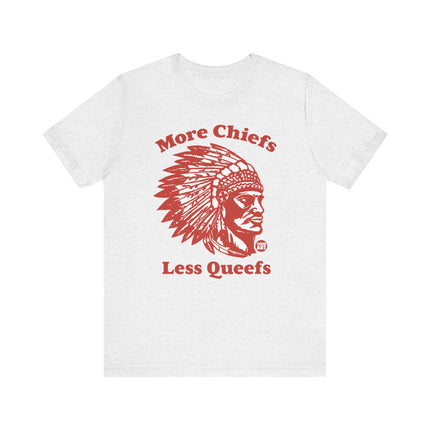 More Chiefs Less Queefs Tee