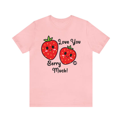 Love You Berry Much Unisex Tee