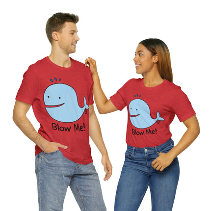 Blow Me Whale Unisex Tee