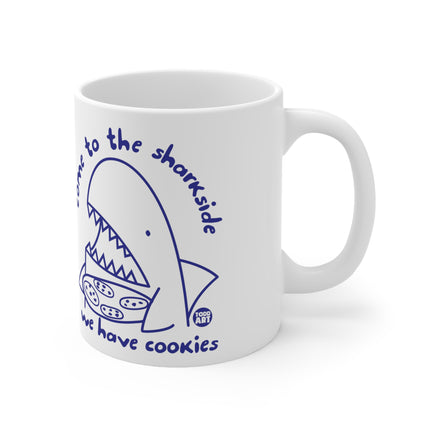 Come to Sharkside Ceramic Mug