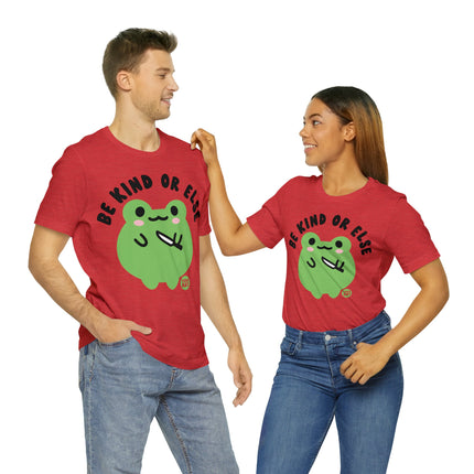 Be Kind Or Else Frog Unisex Tee