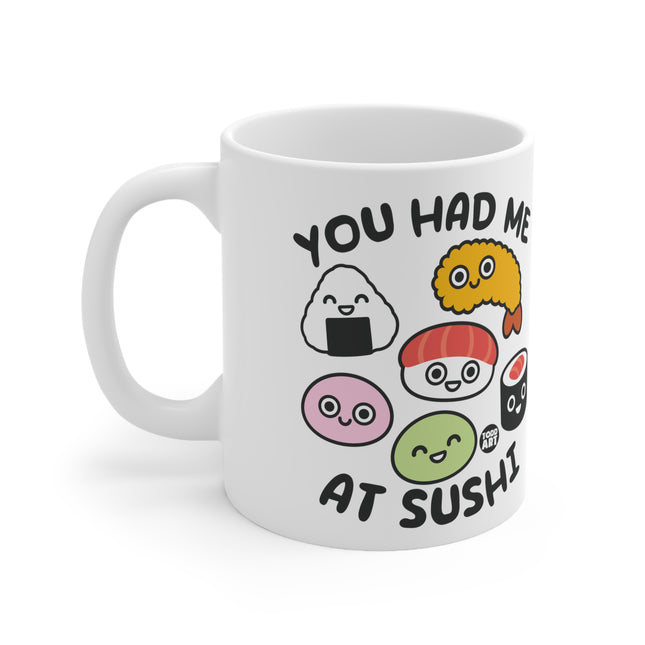 You Had Me at Sushi Ceramic Mug
