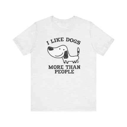 I Like Dogs More Than People Tee, Cute Dog Lover Tshirt