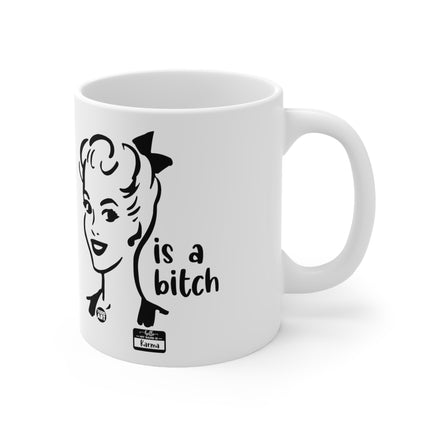 karma a bitch Ceramic Mug