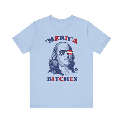 'Merica Bitches Ben Franklin Tee