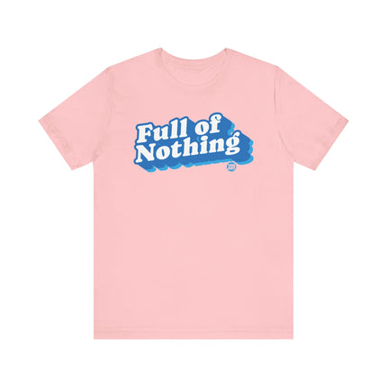 Full of Nothing Tee