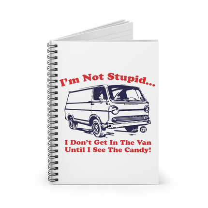 I'm Not Stupid Candy First Candy Van Spiral Notebook - Ruled Line