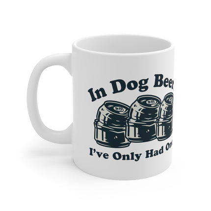 Dog Beers One Ceramic Mug