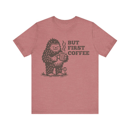 But First Coffee Bigfoot Tshirt