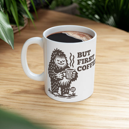 But First Coffee Bigfoot Ceramic Mug