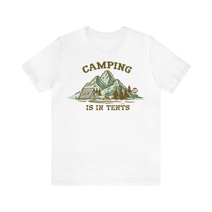 Camping Is In Tents Unisex Tee