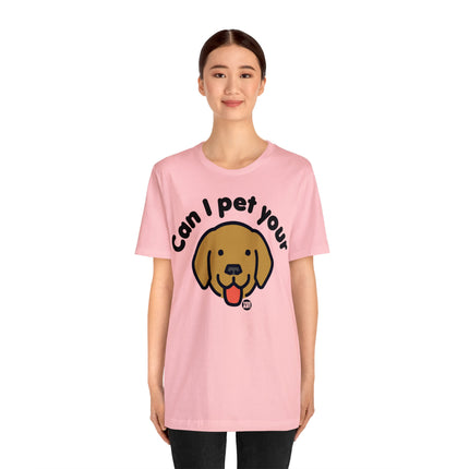 Can I Pet Your Dog Unisex Tee