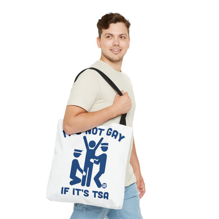 It's Not Gay If It's TSA Tote Bag