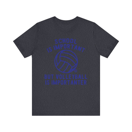 Funny "VOLLEYBALL IS IMPORTANTER" Tee Shirt