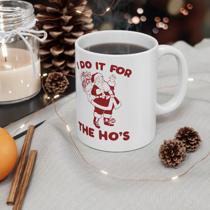 I Do It For the Ho's Santa Christmas Ceramic Mug