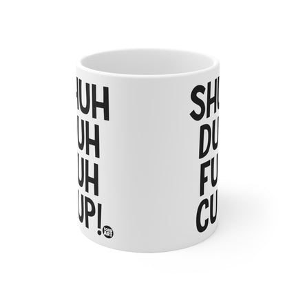 Shuh Duh Fuh Cup Ceramic Mug