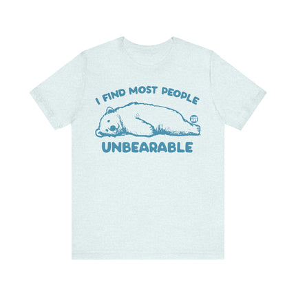 Find Most People Unbearable Bear Tee, Funny Polar Bear People Unbearable Tshirt