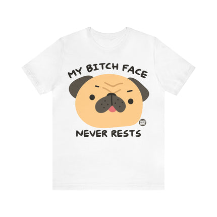 Bitch Face Never Rests Dog Unisex Tee