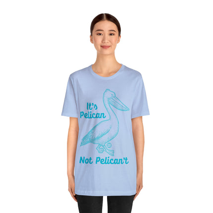 Pelican Not can't Unisex Short Sleeve Tee