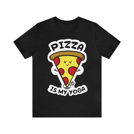 Pizza Is My Yoga Unisex Short Sleeve Tee