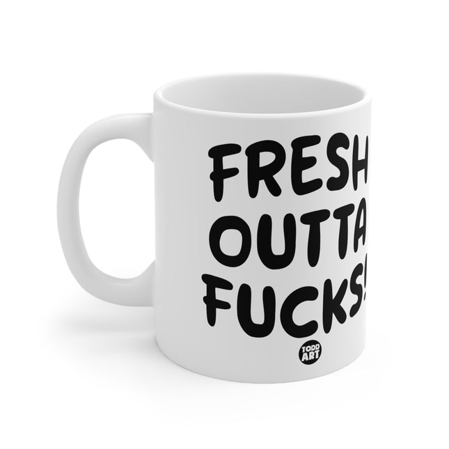 Fresh Outta Fucks Ceramic Mug