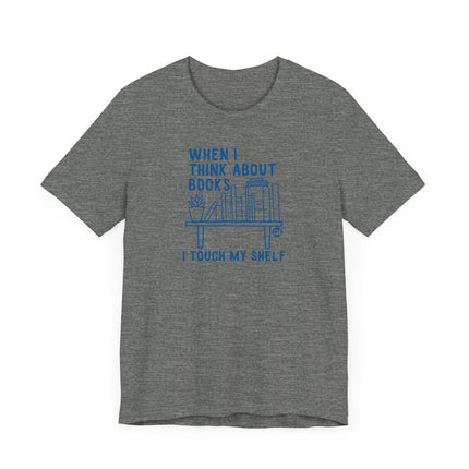 Funny "I TOUCH MY SHELF" Tee Shirt