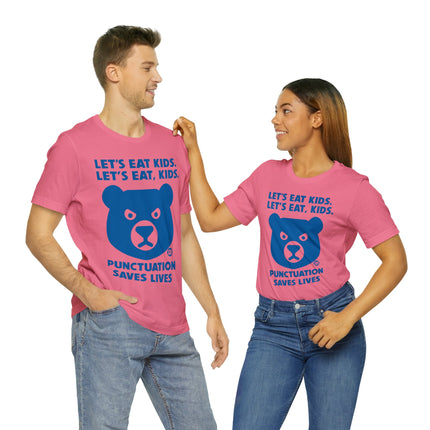 Let's Eat Kids Punctuation Saves Lives Unisex Short Sleeve Tee