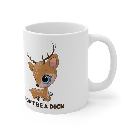 dont be dick deer Ceramic Mug
