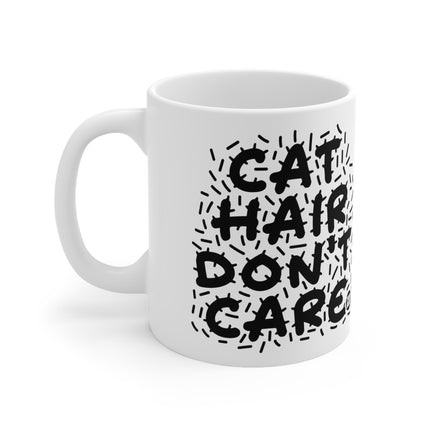 Cat Hair Dont Care Ceramic Mug