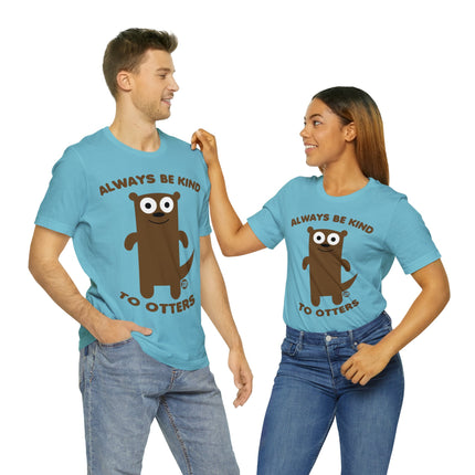 Always Be Kind to Otters Unisex Short Sleeve Tee