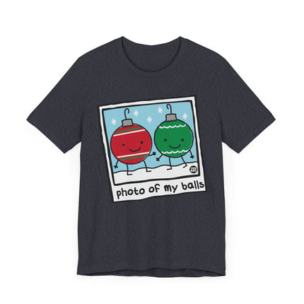 Funny "PHOTO OF MY BALLS" XMAS Tee Shirt